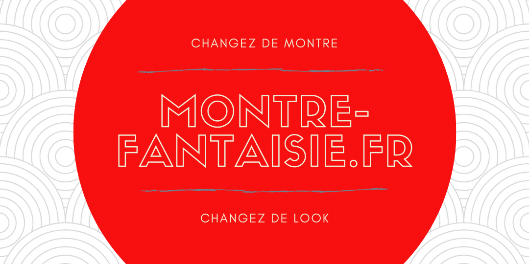 Montre fantaisie, les montre à petit prix, idéales pour un cadeau ou pour se faire plaisir